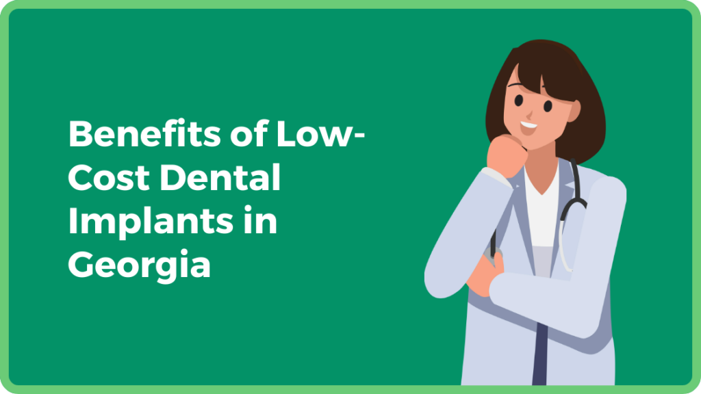 Benefits of Low-Cost Dental Implants in Georgia