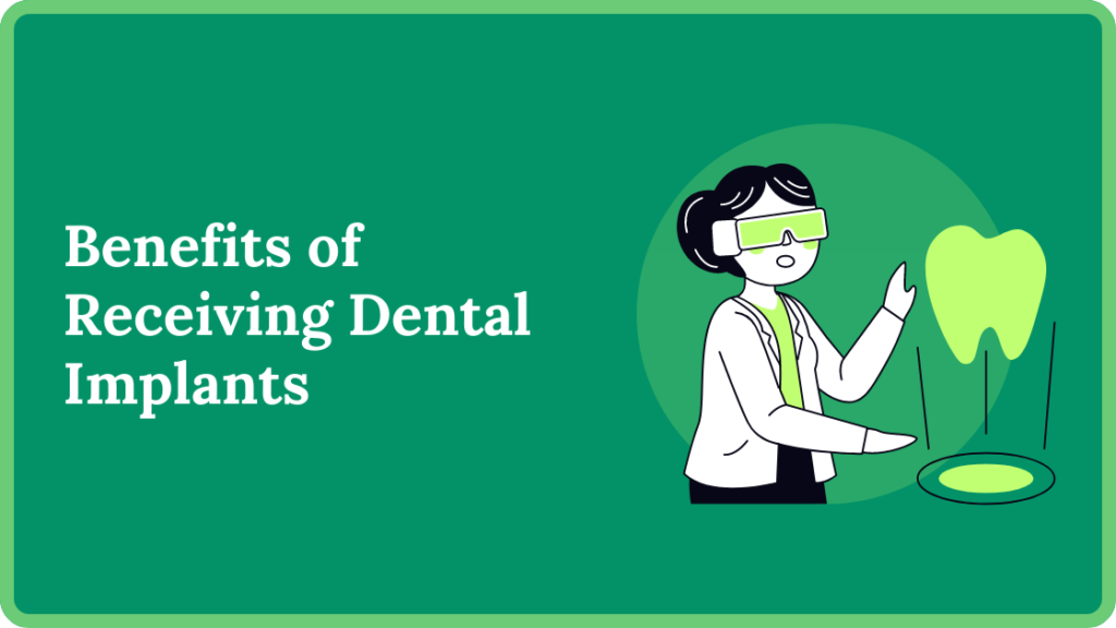 Benefits of Receiving Dental Implants
