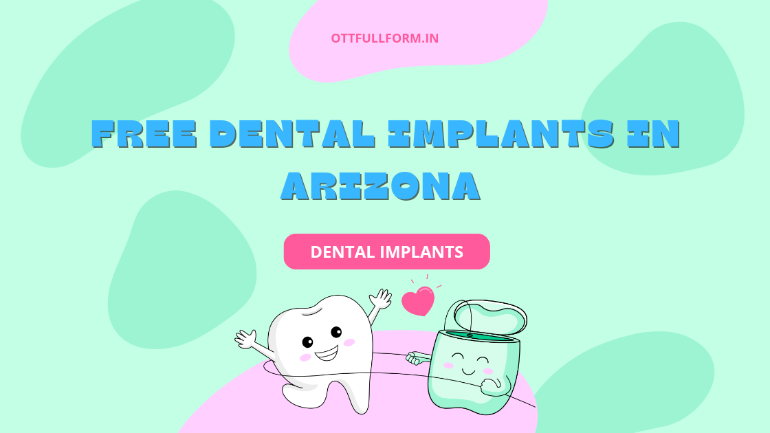 Free Dental Implants in Arizona