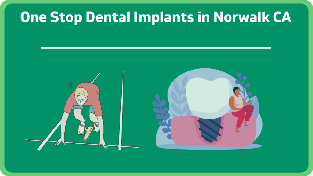 One-Stop Dental Implants in Norwalk CA