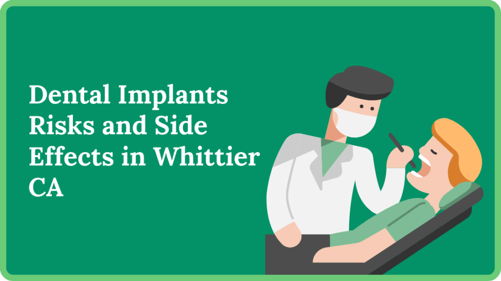 Dental Implants Risks and Side Effects in Whittier CA