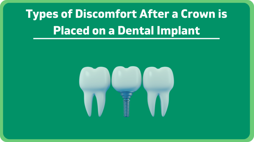 Types of Discomfort After a Crown is Placed on a Dental Implant