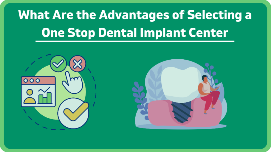 What Are the Advantages of Selecting a One-Stop Dental Implant Center