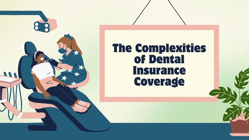 The Complexities of Dental Insurance Coverage