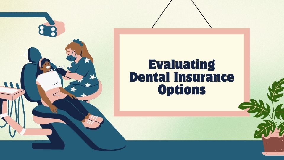 Evaluating Dental Insurance Options