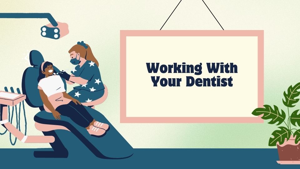 Working With Your Dentist
