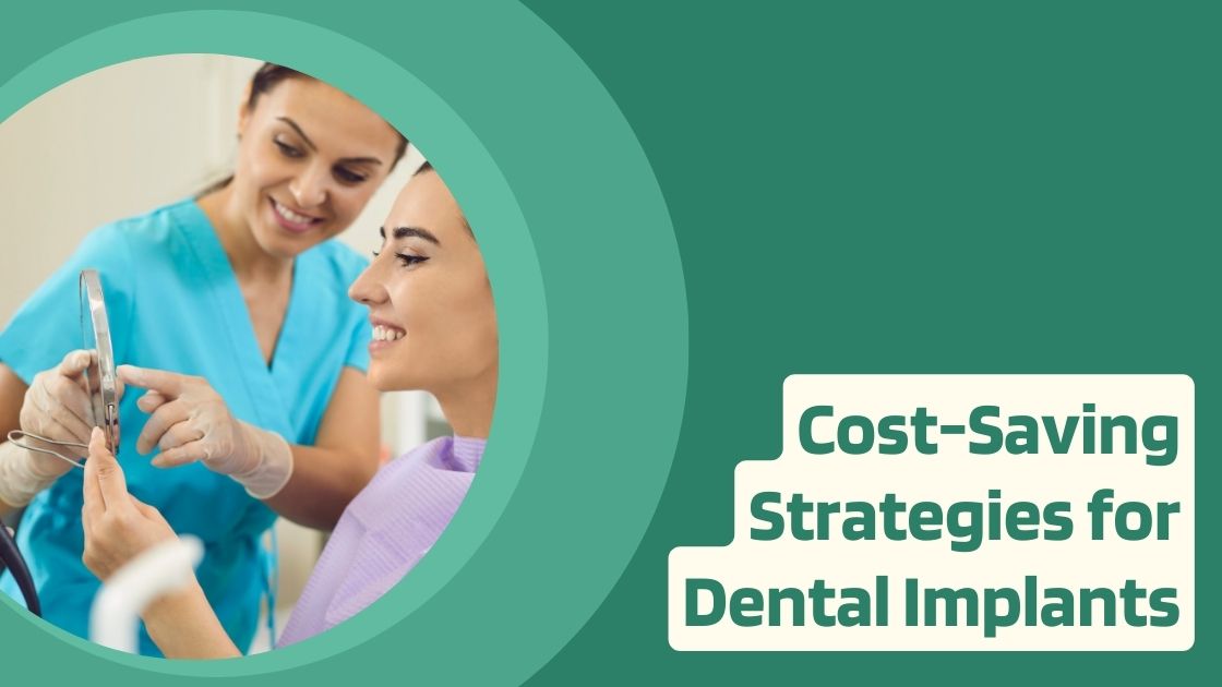 Cost-Saving Strategies for Dental Implants