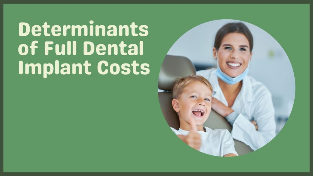 Determinants of Full Dental Implant Costs