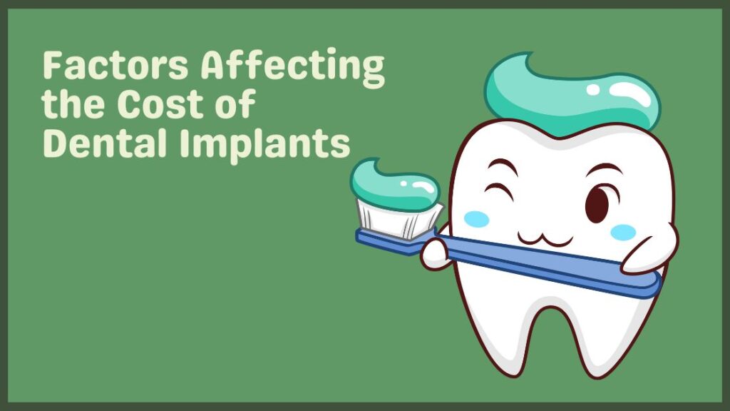 Factors Affecting the Cost of Dental Implants