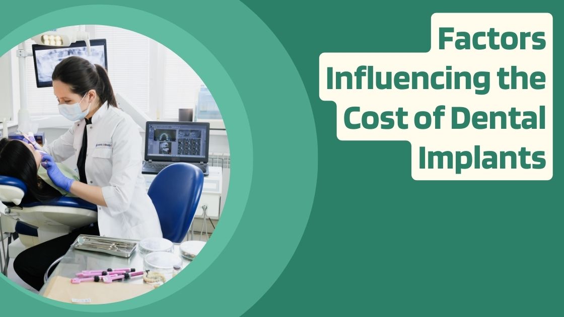 Factors Influencing the Cost of Dental Implants