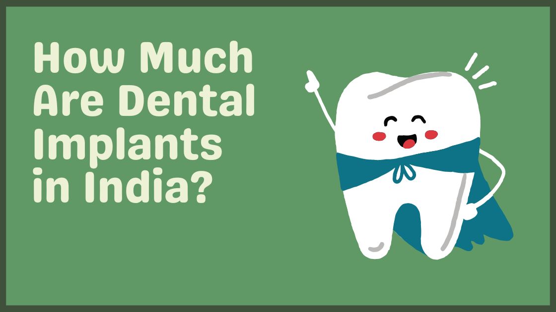 How Much Are Dental Implants in India