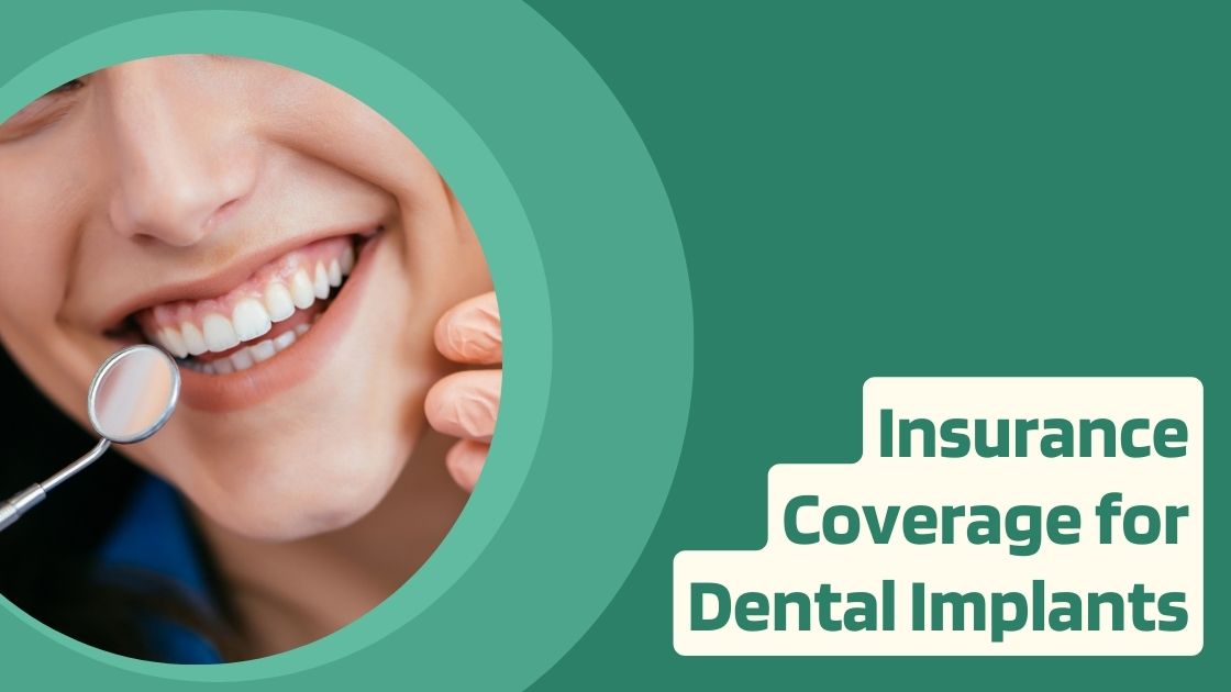 Insurance Coverage for Dental Implants