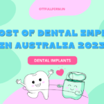 The Cost of Dental Implants in Australia 2023