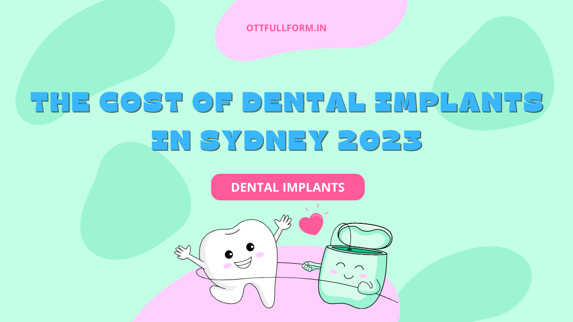 The Cost of Dental Implants in Sydney 2023