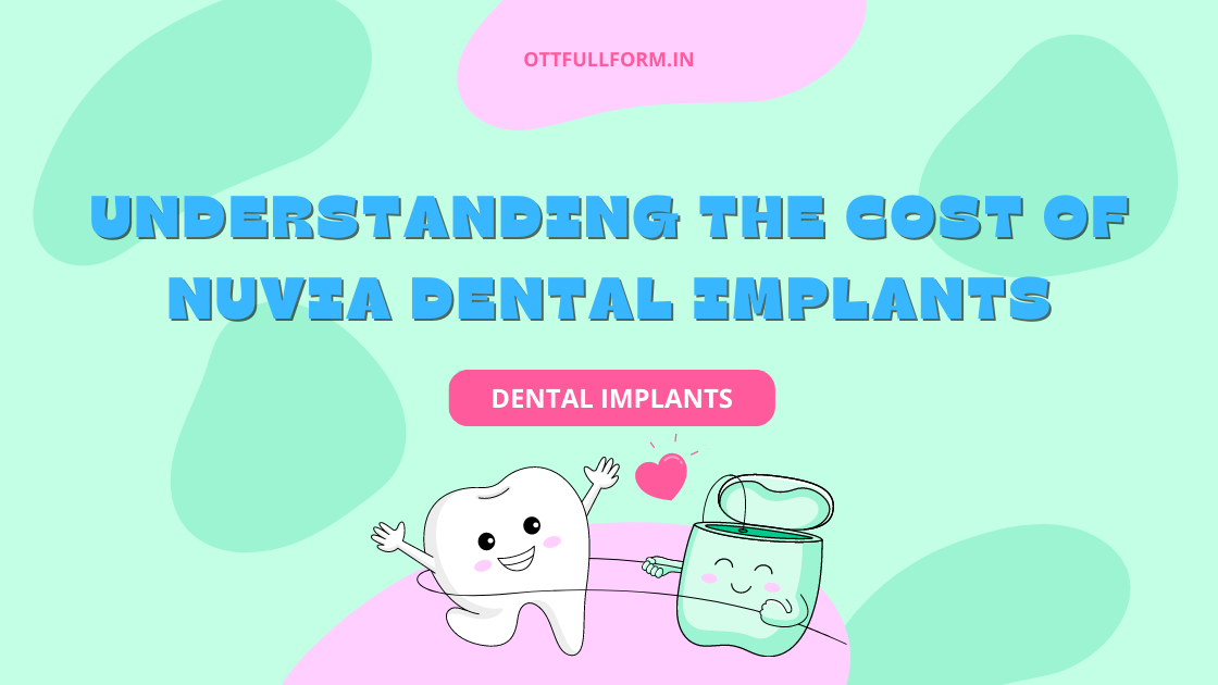 Understanding the Cost of Nuvia Dental Implants