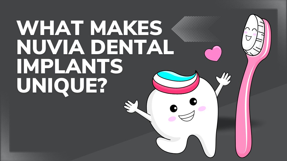 What Makes Nuvia Dental Implants Unique?