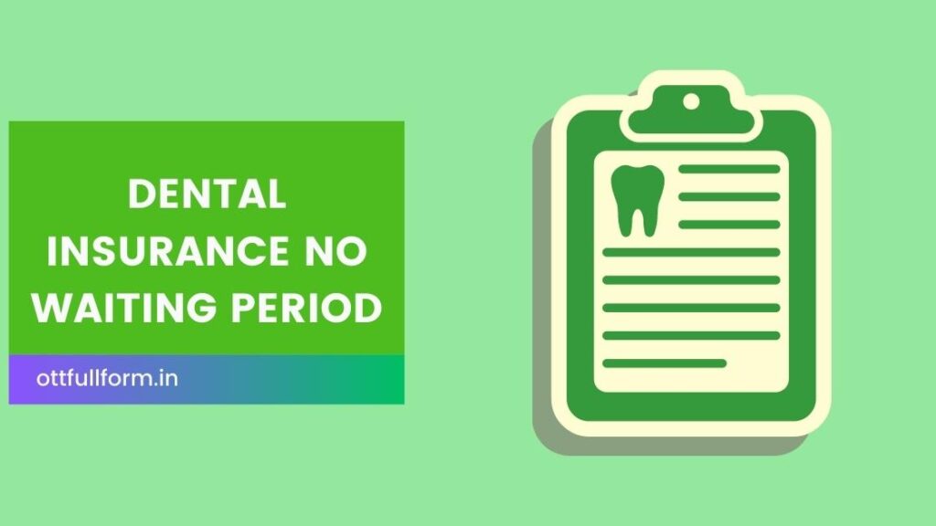 Dental Insurance No Waiting Period