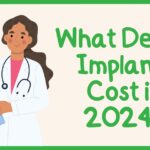 What Dental Implants Cost in 2024?